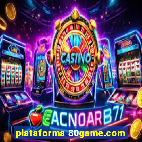 plataforma 80game.com